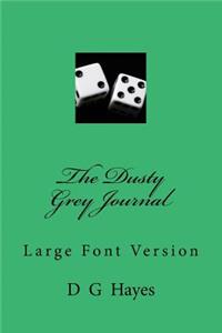 The Dusty Grey Journal (Large Font Version)