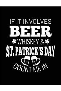 If It Involves Beer Whiskey & St. Patrick's Day Count Me In
