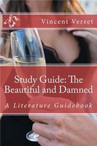 Study Guide: The Beautiful and Damned: A Literature Guidebook