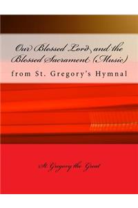 Our Blessed Lord and the Blessed Sacrament (Music)