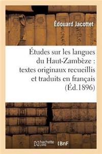 Études Sur Les Langues Du Haut-Zambèze: Textes Originaux Recueillis Et Traduits En Français