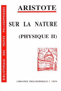 Aristote: Sur La Nature ( Physique II )