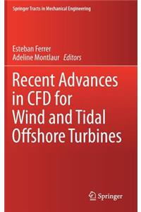 Recent Advances in Cfd for Wind and Tidal Offshore Turbines