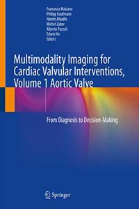 Multimodality Imaging for Cardiac Valvular Interventions, Volume 1 Aortic Valve