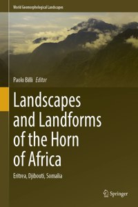 Landscapes and Landforms of the Horn of Africa