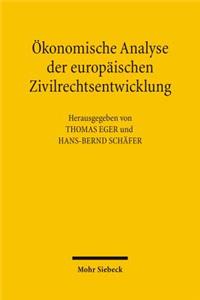Okonomische Analyse der europaischen Zivilrechtsentwicklung