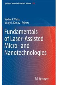 Fundamentals of Laser-Assisted Micro- And Nanotechnologies