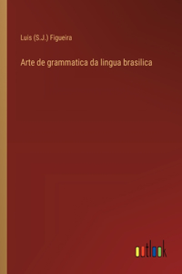 Arte de grammatica da lingua brasilica