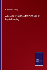 Concise Treatise on the Principles of Equity Pleading