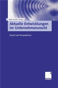 Aktuelle Entwicklungen Im Unternehmensrecht