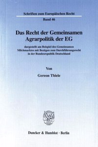 Das Recht Der Gemeinsamen Agrarpolitik Der Eg