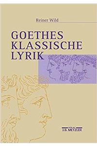 Goethes Klassische Lyrik