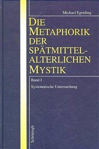 Die Metaphorik Der Spätmittelalterlichen Mystik