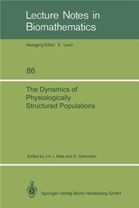 Dynamics of Physiologically Structured Populations