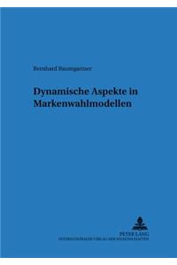 Dynamische Aspekte in Markenwahlmodellen