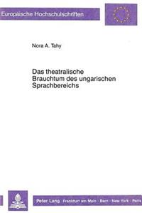 Das Theatralische Brauchtum Des Ungarischen Sprachbereichs