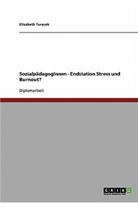 Berufsfelder Der Sozialpadagogik. Endstation Stress Und Burnout?