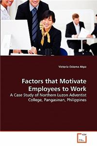 Factors that Motivate Employees to Work