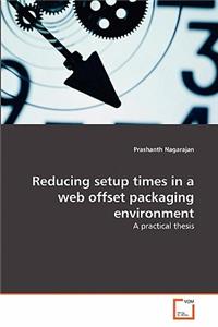 Reducing setup times in a web offset packaging environment