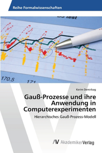 Gauß-Prozesse und ihre Anwendung in Computerexperimenten