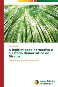 A legitimidade normativa e o Estado Democrático de Direito