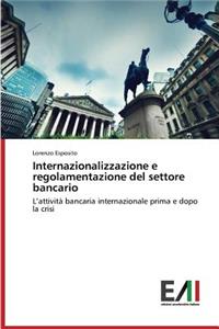 Internazionalizzazione e regolamentazione del settore bancario