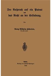 Der Anspruch auf ein Patent und das Recht an der Erfindung