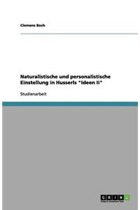 Naturalistische und personalistische Einstellung in Husserls 