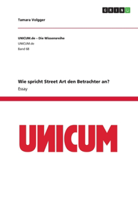 Wie spricht Street Art den Betrachter an?