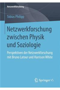 Netzwerkforschung Zwischen Physik Und Soziologie