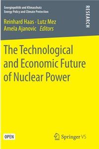 The Technological and Economic Future of Nuclear Power