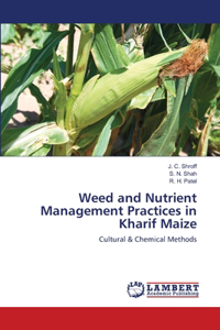 Weed and Nutrient Management Practices in Kharif Maize