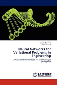 Neural Networks for Variational Problems in Engineering