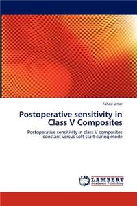 Postoperative sensitivity in Class V Composites