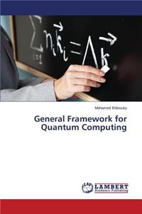 General Framework for Quantum Computing