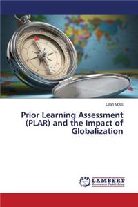 Prior Learning Assessment (PLAR) and the Impact of Globalization