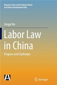 Labor Law in China: Progress and Challenges