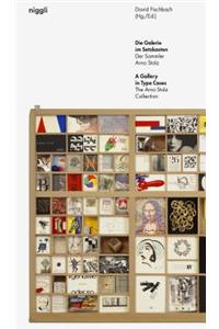 A Gallery in Type Cases: The Arno Stolz Collection
