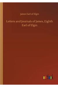 Letters and Journals of James, Eighth Earl of Elgin