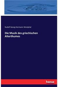 Die Musik des griechischen Alterthumes