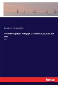 Travels through Syria and Egypt, in the Years 1783, 1784, and 1785