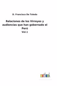 Relaciones de los Virreyes y audiencias que han gobernado el Perú