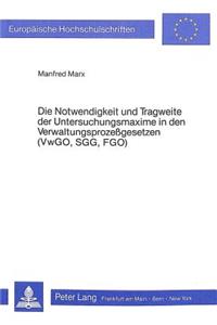 Die Notwendigkeit Und Tragweite Der Untersuchungsmaxime in Den Verwaltungsprozessgesetzen (Vwgo, Sgg, Fgo)