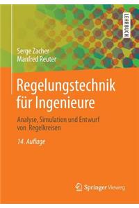 Regelungstechnik Fur Ingenieure: Analyse, Simulation Und Entwurf Von Regelkreisen