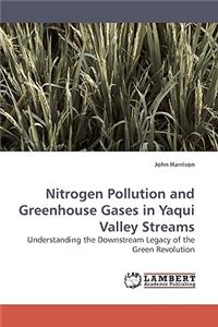 Nitrogen Pollution and Greenhouse Gases in Yaqui Valley Streams