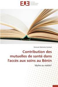 Contribution Des Mutuelles de Santé Dans l'Accès Aux Soins Au Bénin