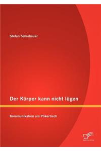 Körper kann nicht lügen: Kommunikation am Pokertisch