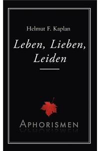 Leben, Lieben, Leiden