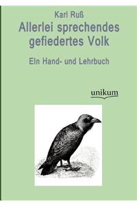 Allerlei sprechendes gefiedertes Volk