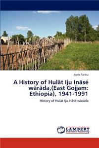 A History of Hulät Iju Inäsé wäräda, (East Gojjam